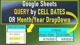 Google Sheets Query by Cell Date Range or Month&Year DropDown