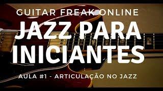 [Jazz Para Iniciantes #1] ARTICULAÇÃO NO JAZZ