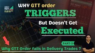 WHY GTT ORDER Triggers but doesn't EXECUTES || GTT ORDER CDSL Issue || GTT ORder || Loss2Profit