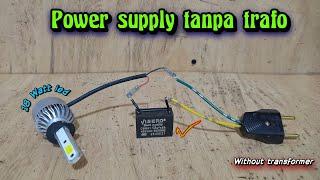 MEMBUAT POWER SUPPLY TANPA TRAFO