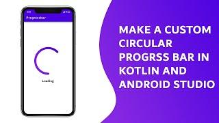 Make a Custom Circular Progress Bar in Android Studio