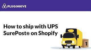 How to Ship with UPS SurePost® on Shopify