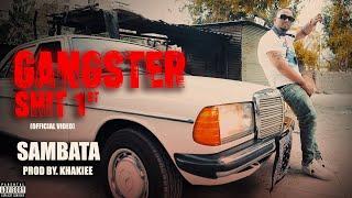 GANGSTER SHIT 1st (Official Video) SAMBATA I Prod By. KHAKIEE