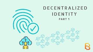 Decentralized Identity - Explained