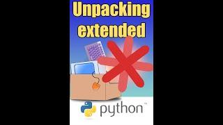 Python Extended Unpacking - Prevent "Too Many Values to Unpack" Error