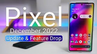 Google Pixel December 2022 Update and Feature Drop is Out! - What’s New?