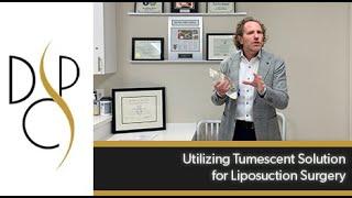 Utilizing Tumescent Solution for Liposuction Surgery