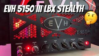 LET’S TALK ABOUT THE EVH 5150 III LBX STEALTH