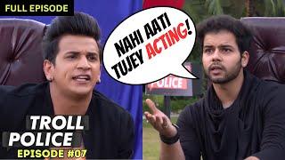 Prince Narula का पाला पड़ा एक अड़ियल Troll से! | Troll Police | Episode 7