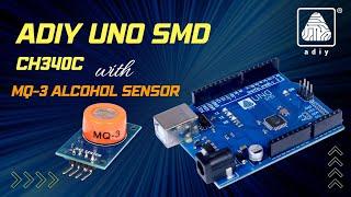 Interfacing ADIY UNO SMD CH340C with MQ3 Alcohol Sensor