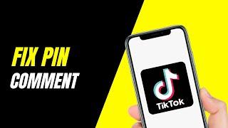 How To Fix Pin Comment Option Not Showing On TikTok