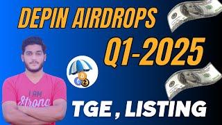 Depin Airdrop TGE And Listing In Q1 2025 || Depin Airdrops Launching Date