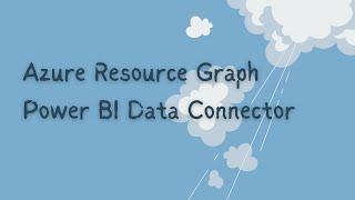 Azure Resource Graph Power BI Data Connector