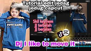 Tutorial edit Jedag Jedug Capcut|| DJ I like to move it. VIRAL DI TIKTOK