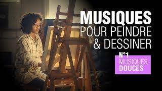 Musique pour peindre & dessiner : #1 Musiques douces