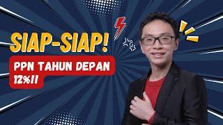 Siap-siap! Tahun Depan PPN 12%!!