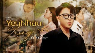 YÊU NHAU XONG RỒI | KUUN ĐỨC NAM | OFFICIAL MUSIC VIDEO | CHẲNG THỂ YÊU THÊM MỘT AI TỪ SAU NGÀY ẤY