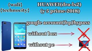 huawei dra lx2 y5 prime 2018 frp bypass without PC | huawei dra lx2 frp bypass