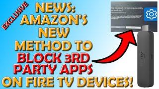  EXCLUSIVE NEWS: Amazon's New Way To Block 3rd Party Apps on Fire TV Devices 