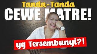 TANDA - TANDA CEWE MATRE YANG TERSEMBUNYI?!