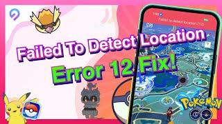 How To Fix "Fail To Detect Location Error 12" In Pokemon Go | 2024 June 8 Update