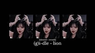 (g)i-dle - lion (slowed + reverb)