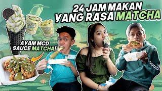 24 JAM MAKAN YANG RASA MATCHA AJA!! *Ada Ayam Mcd Sauce Matcha?!*