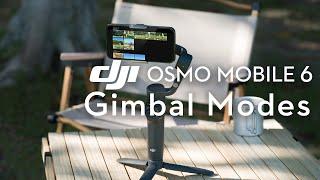 DJI Osmo Mobile 6 | Gimbal Modes