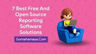 7 Best Free And Open Source Reporting Software Solutions