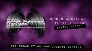 Horror Ambience - Serial Killer | Horror & Suspense Score | Royalty Free Stock Music