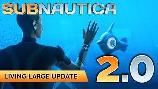 Subnautica 2.0 Update Released! | Living Large