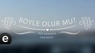 Böyle Olur Mu (Yedi Karanfil) - Esen Müzik