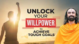 UNLOCK Your Willpower - The Most Powerful Way to Achieve Tough Goals | Swami Mukundananda