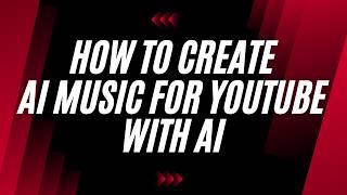 How To Create AI Music With Lyrics For YouTube Videos