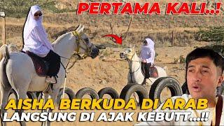 PERTAMA KALI..!! AISHA BAWA KEBUT KUDA ARAB DI MEKKAH..! SAMPE PADA PAN!K..!!