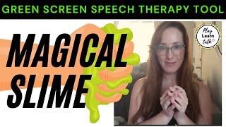 Green Screen Speech Therapy: How to use MAGICAL Slime!