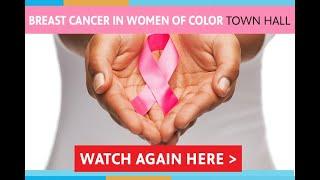 Breast Cancer in Women of Color | Town Hall