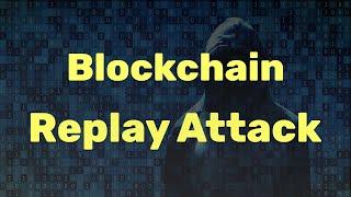 What Is A Replay Attack In Blockchain?