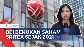 Ini Alasan Bursa Efek Indonesia Perpanjang Suspensi Saham Sritex