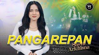 Sasya Arkhisna - Pengarepan (Official Live Music) - Sa Music || Rasane Kangen Tenan Rasane