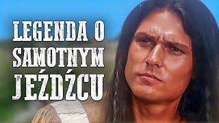 Legenda o samotnym jeźdźcu | Western | Film akcji | Polski lektor