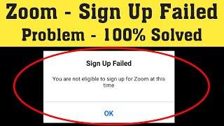 Zoom You Are Not Eligible To Sign Up For Zoom At This Time Problem | Zoom Sign Up Failed Problem