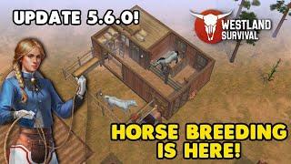 New Horse Breeding & Stable! Update 5.6.0 In Westland Survival Gameplay Ep 195