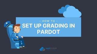 How to Set Up Grading in Pardot