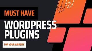 Top 10 Must Have WordPress Plugins for Your Website in 2022 