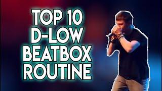 Top 10 D-Low Beatbox Routines!