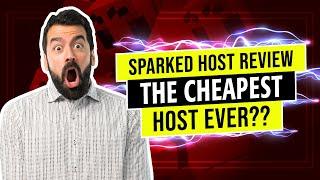  Sparked Host Review:  Is Sparked Host Really DIRT Cheap? 