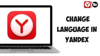 How To Change Language In Yandex 2023 (QUICK)