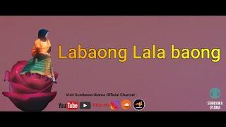 LAGU SUMBAWA Labaong Lala Baong ( Dinda ) Lagu Sumbawa