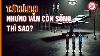 Nếu t..ử h..ì.n.h mà vẫn còn sống thì sao? | THƯ VIỆN PHÁP LUẬT